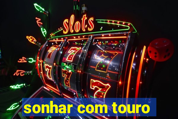 sonhar com touro